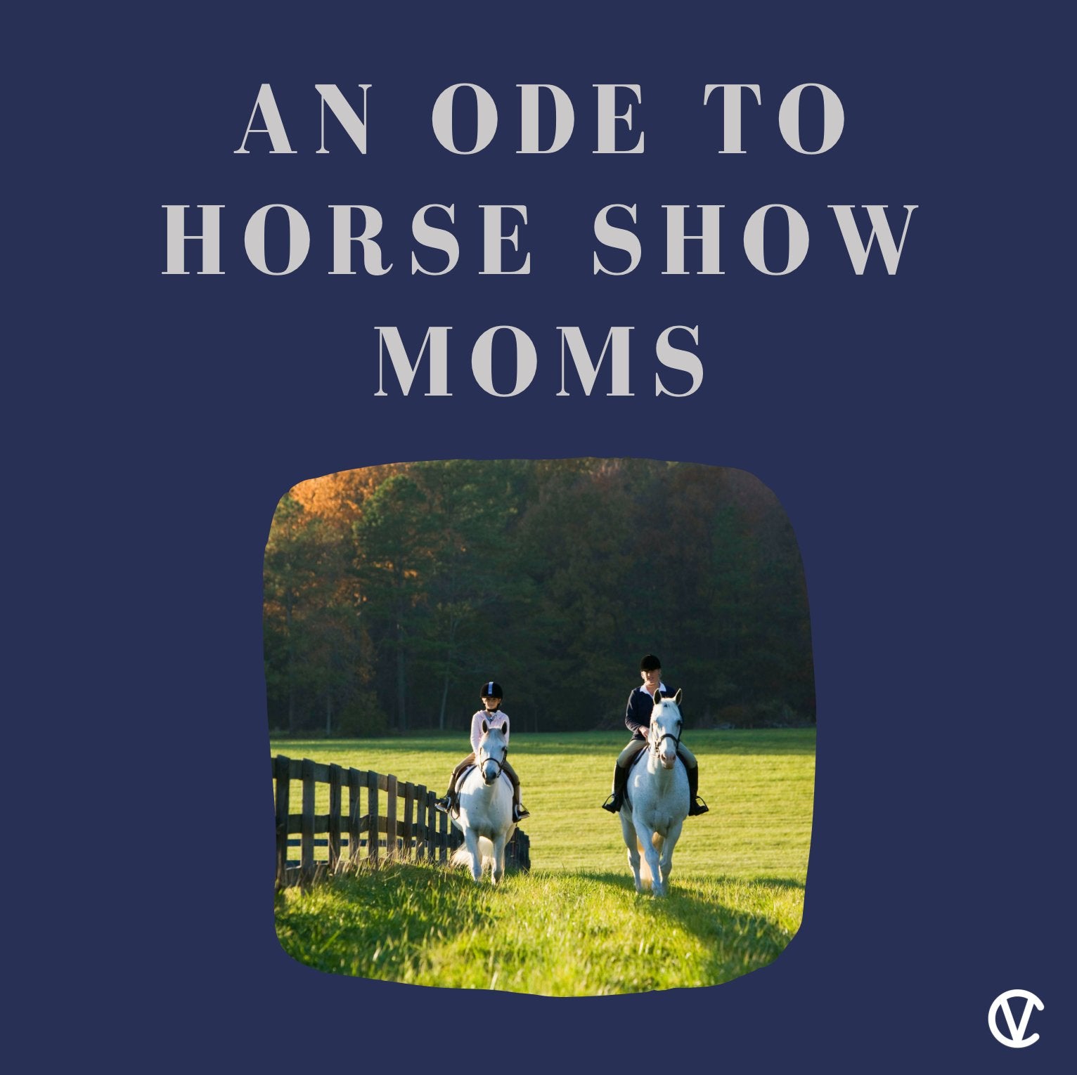 An Ode to Horse Show Moms - Calverro